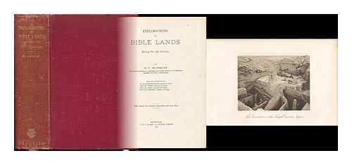 HILPRECHT, H. V. (HERMANN VOLLRAT). LIC. DR. BENZINGER. PROF. G. STEINDORFF [ET AL] - Explorations in Bible Lands During the 19th Century