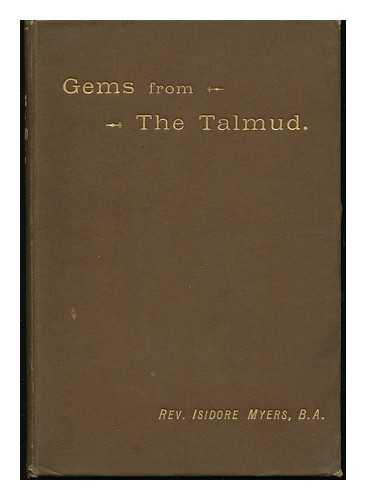 MYERS, ISIDORE - Gems from the Talmud : Translated Into English Verse