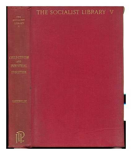 VANDERVELDE, EMILE (1866-1938) - Collectivism and Industrial Evolution