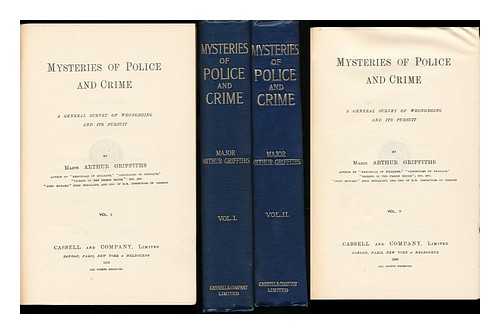 GRIFFITHS, ARTHUR GEORGE FREDERICK (1838-1908) - Mysteries of Police and Crime a General Survey of Wrongdoing and its Pursuit : by Major Arthur Griffiths