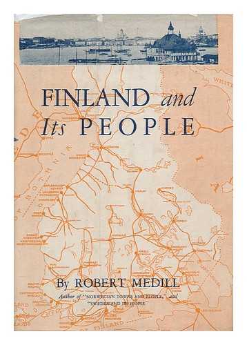 MCBRIDE, ROBERT MEDILL (1879-) - Finland and its People, by Robert Medill [Pseud. ]...
