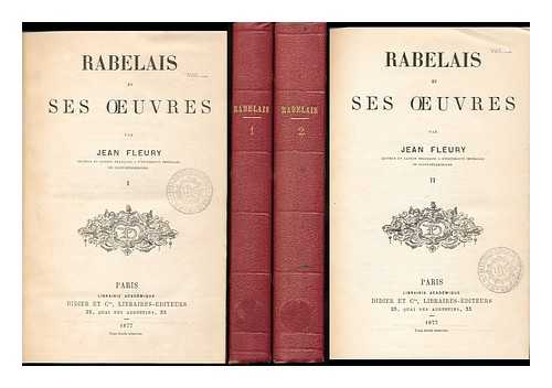 FLEURY, JEAN FRANCOIS BONAVENTURE (1816-1894) - Rabelais Et Ses Oeuvres / Par Jean Fleury