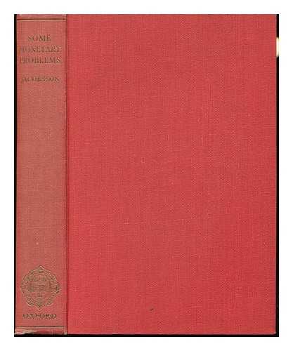 JACOBSON, PER. ERIN E. JUCKER-FLEETWOOD (ED. ) - Some Monetary Problems, International and National ... Edited by Erin E. Jucker-Fleetwood