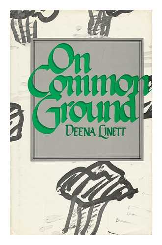 LINETT, DEENA (1938-) - On Common Ground / Deena Linett