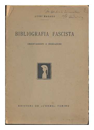 MADARO, LUIGI - Bibliografia Fascista : Orientamenti E Indicazioni