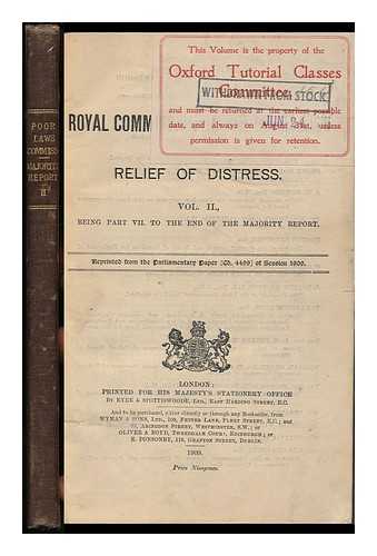 GREAT BRITAIN. ROYAL COMMISSION ON THE POOR LAWS - Report of the Royal Commission on the Poor Laws and Relief of Distress. Vol. II , Being Part VII to the End of the Majority Report / Royal Commission on the Poor Laws