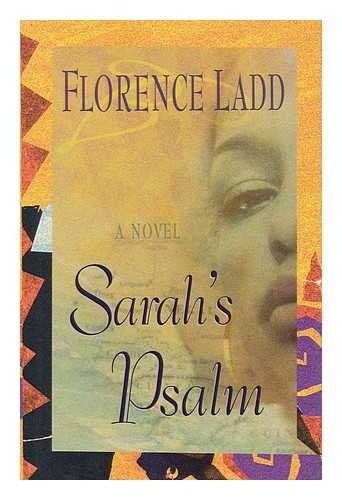 LADD, FLORENCE - Sarah's Psalm : a Novel / Florence Ladd