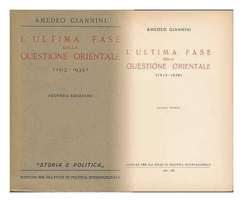 Giannini, Amedeo - L'Ultima Fase Della Questione Orientale (1913-1939)