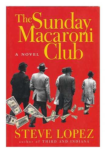 LOPEZ, STEVE - The Sunday Macaroni Club / Steve Lopez