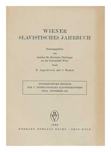 JAGODITSCH, RUDOLF. JOSIP HAMM - Osterreichische Beitrage Zum V. Internationalen Slavistenkongress, Sofia, September 1963 : Wiener Slavistisches Jahrbuch / Herausgegeben Vom Institut Fur Slavische Philologie an Der Universitat Wien Durch R. Jagoditsch Und J. Hamm