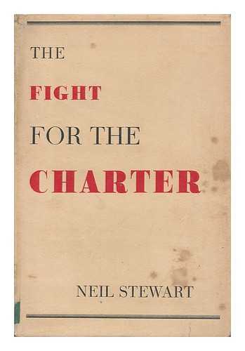 STEWART, NEIL - The Fight for the Charter