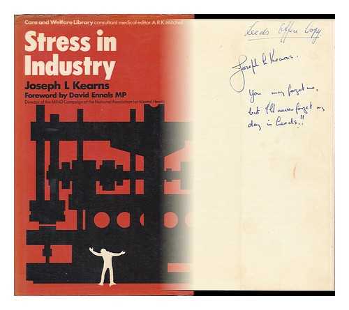 KEARNS, JOSEPH LOUIS - Stress in Industry / [Edited By] Joseph L. Kearns ; Foreword by David Ennals