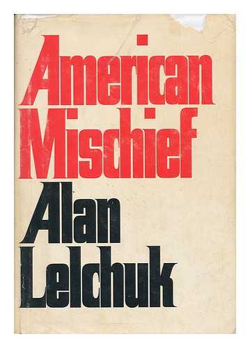 LELCHUK, ALAN - American Mischief; a Novel