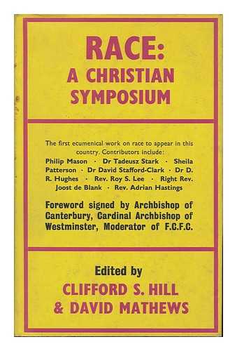 HILL, CLIFFORD S. MATHEWS, DAVID - Race: a Christian Symposium / Edited by Clifford S. Hill & David Mathews