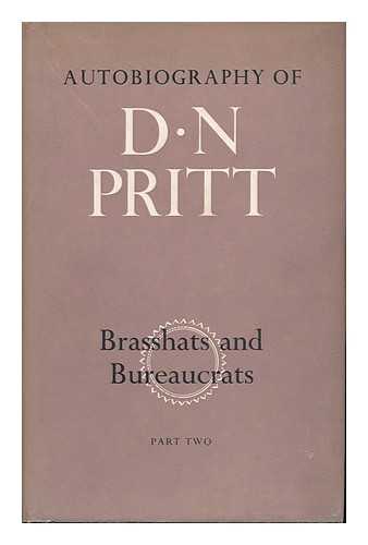 PRITT, DENIS NOWELL (1887-1972) - The Autobiography of D. N. Pritt ; Part Two : Brasshats and Bureaucrats
