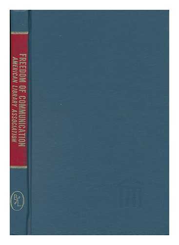 CONFERENCE ON INTELLECTUAL FREEDOM. DIX, WILLIAM S. , ED. BIXLER, PAUL HOWARD (1899-) ED. - Freedom of Communication; Proceedings / Edited by William Dix and Paul Bixler.