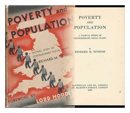 TITMUSS, RICHARD MORRIS (1907-1973) - Poverty and Population : a Factual Study of Contemporary Social Waste