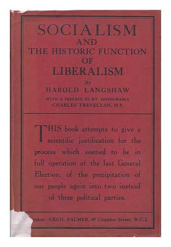 LANGSHAW, HAROLD - Socialism: and the Historic Function of Liberalism