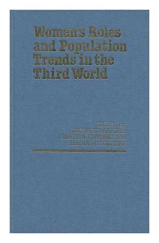 ANKER, RICHARD (1943-). BUVINIC, MAYRA. YOUSSEF, NADIA H. - Women's Roles and Population Trends in the Third World : a Study Prepared for the International Labour Office Within the Framework of the World Employment Programme with the Financial Support of the United Nations Fund for Population Activities