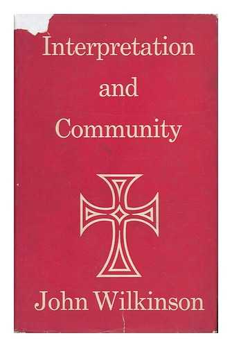 WILKINSON, JOHN DONALD - Interpretation and Community