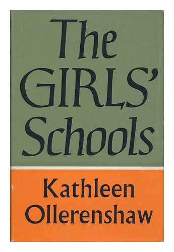 OLLERENSHAW, KATHLEEN - The Girls' Schools : the Future of the Public and Other Independent Schools for Girls in the Context of State Education / Kathleen Ollernshaw