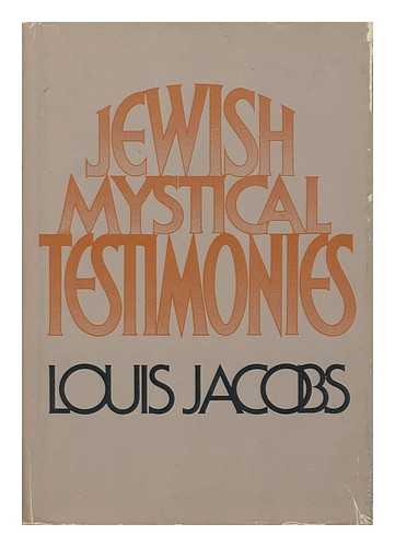 JACOBS, LOUIS (ED. ) - Jewish Mystical Testimonies / [Edited By] Louis Jacobs