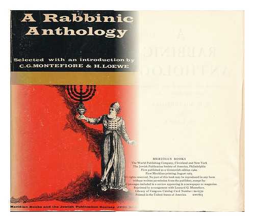 MONTEFIORE, C. G. H. LOEWE (EDS. ) - A Rabbinic Anthology, Selected and Arr. with Comments and Introductions by C. G. Montefiore and H. Loewe