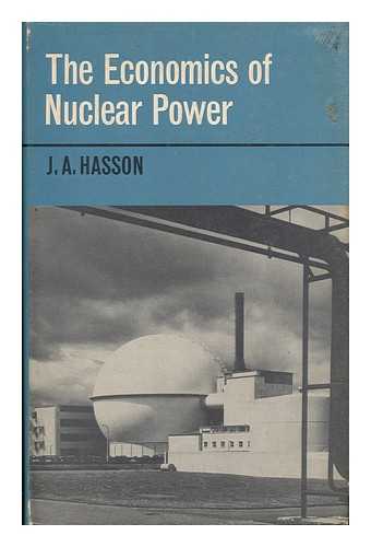 HASSON, J. A. - The Economics of Nuclear Power / [By] J. A. Hasson
