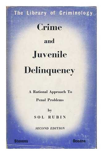 RUBIN, SOL - Crime and Juvenile Delinquency; a Rational Approach to Penal Problems. Foreword by Hermann Mannheim