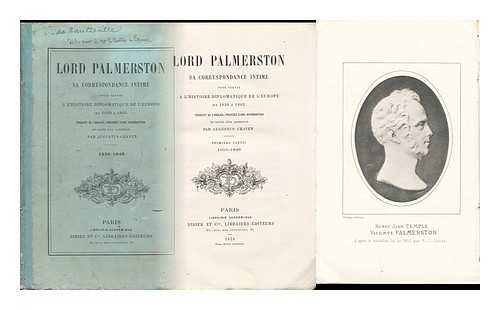 PALMERSTON, HENRY JOHN TEMPLE, VISCOUNT (1784-1865) , CRAVEN, AUGUSTUS. - Lord Palmerston : Sa Correspondance Intime. Pour Servir a L'Histoire Diplomatique De L'Europe De 1830 a 1865 / Traduit De L'Anglais, Precedee D'Une Introductione Et Suivie D'Un Appendice Par Augustus Craven