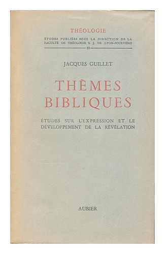 GUILLET, JACQUES - Themes Bibliques : tudes Sur L'Expression Et Le Developpement De La Revelation