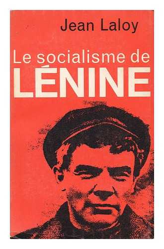 LALOY, JEAN - Le Socialisme De Lenine