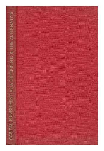 GARDINER, GERALD (1900-) - Capital Punishment As a Deterrent : and the Alternative