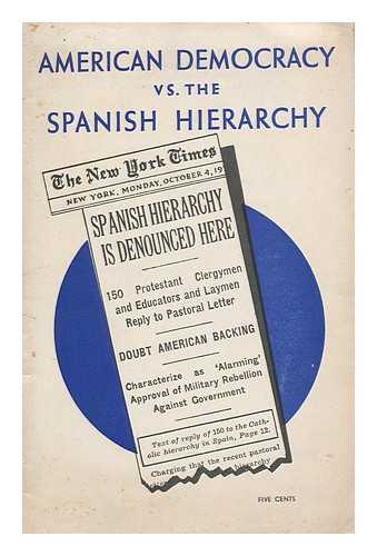 NORTH AMERICAN COMMITTEE TO AID SPANISH DEMOCRACY - American Democracy Vs. the Spanish Hierarchy