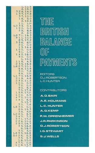 ROBERTSON, DONALD JAMES. L. C. HUNTER (EDS. ) - The British Balance of Payments / with Contributions by A. D. Bain ... [Et Al. ] ; Editors : D. J. Robertson and L. C. Hunter