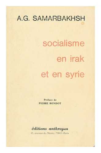 SAMARBAKHSH, A. G. - Socialisme En Irak Et En Syrie / A. G. Samarbakhsh ; Preface De Pierre Rondot