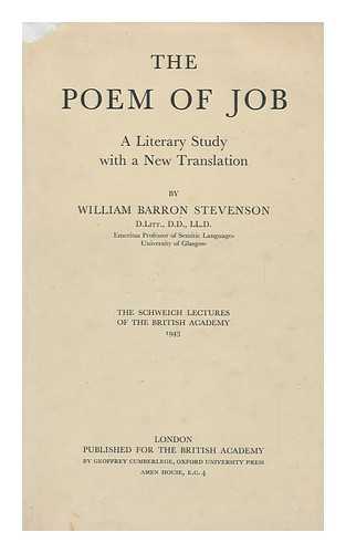 [BIBLE. O. T. JOB. ENGLISH. ] STEVENSON, WILLIAM BARRON - The Poem of Job; a Literary Study, with a New Translation