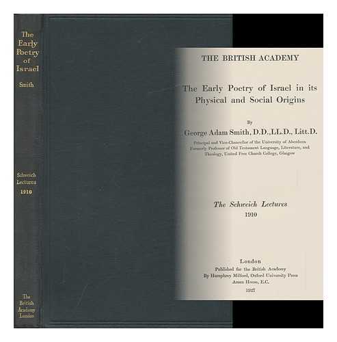 SMITH, GEORGE ADAM, SIR (1856-1942) - The Early Poetry of Israel in its Physical and Social Origins, by George Adam Smith