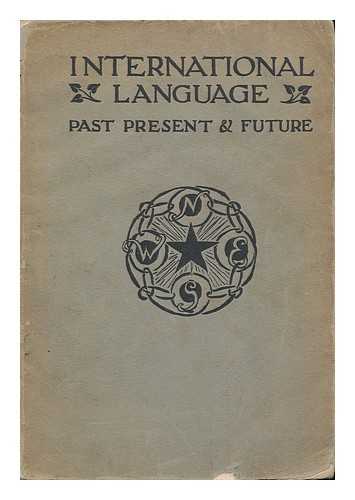 CLARK, WALTER J. - International Language, Past, Present & Future : with Specimens of Esperanto and Grammar