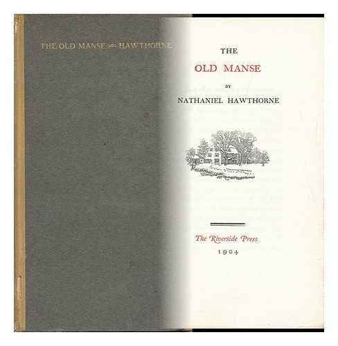 HAWTHORNE, NATHANIEL - The Old Manse