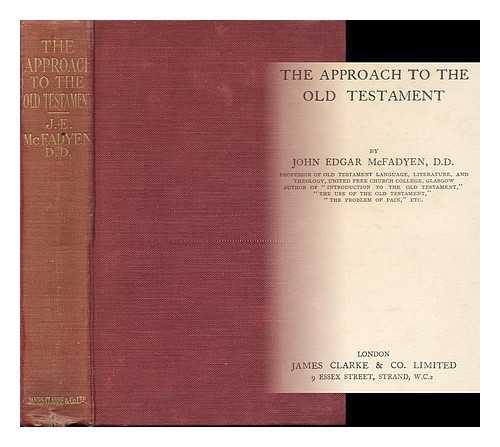 MCFADYEN, JOHN EDGAR (1870-1933) - The Approach to the Old Testament