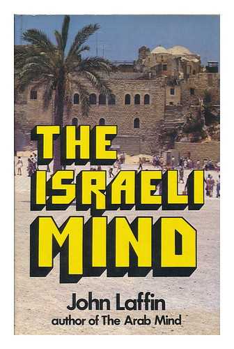 LAFFIN, JOHN - The Israeli Mind / John Laffin