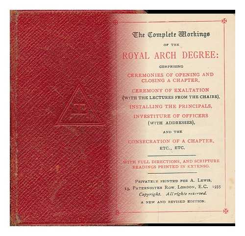 FREEMASONS - The Complete Workings of the Royal Arch Degree ... a New and Revised Edition