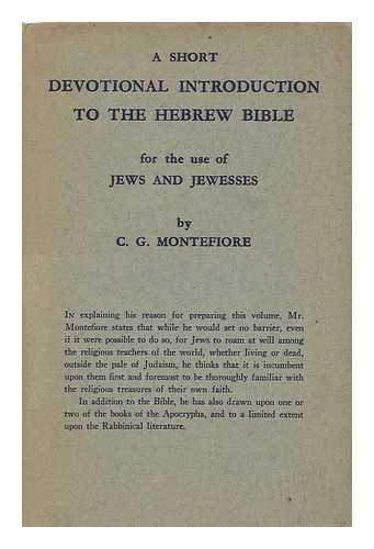 MONTEFIORE, C. G. - A Short Devotional Introduction to the Hebrew Bible : for the Use of Jews and Jewesses