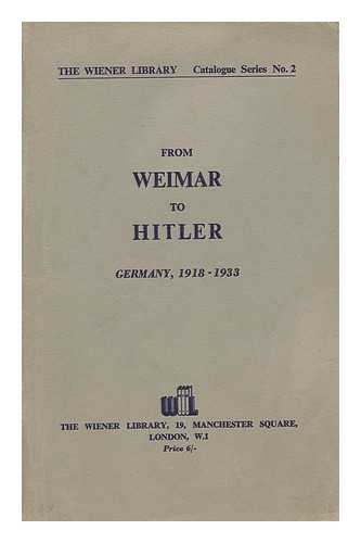 WIENER LIBRARY - From Weimar to Hitler : Germany, 1918-1933