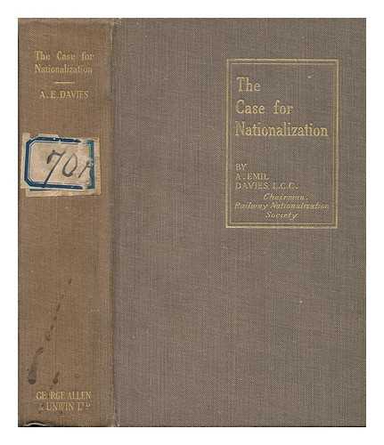 DAVIES, ALBERT EMIL (1875-1950) - The Case for Nationalization