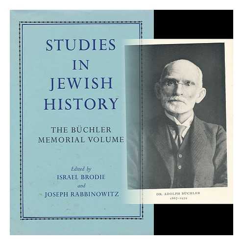 BUCHLER, ADOLF. ISRAEL BRODIE (ED). JOSEPH RABBINOWITZ (ED. ) - Studies in Jewish History