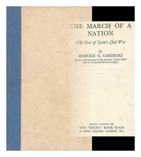CARDOZO, HAROLD G. - The March of a Nation : My Year of Spain's Civil War