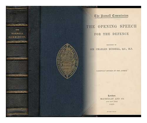 RUSSELL, CHARLES RUSSELL, BARON (1832-1900) - The Parnell Commission : the Opening Speech for the Defence Delivered