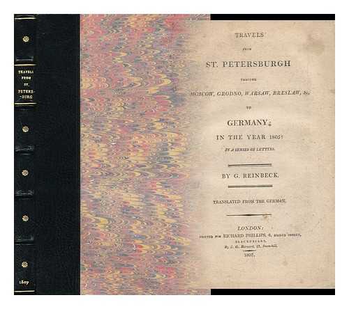 REINBECK, GEORG (1766-1849) - Travels from St. Petersburgh through Moscow, Grodno, Warsaw, Breslaw, & C. to Germany, in the Year 1805 : in a Series of Letters